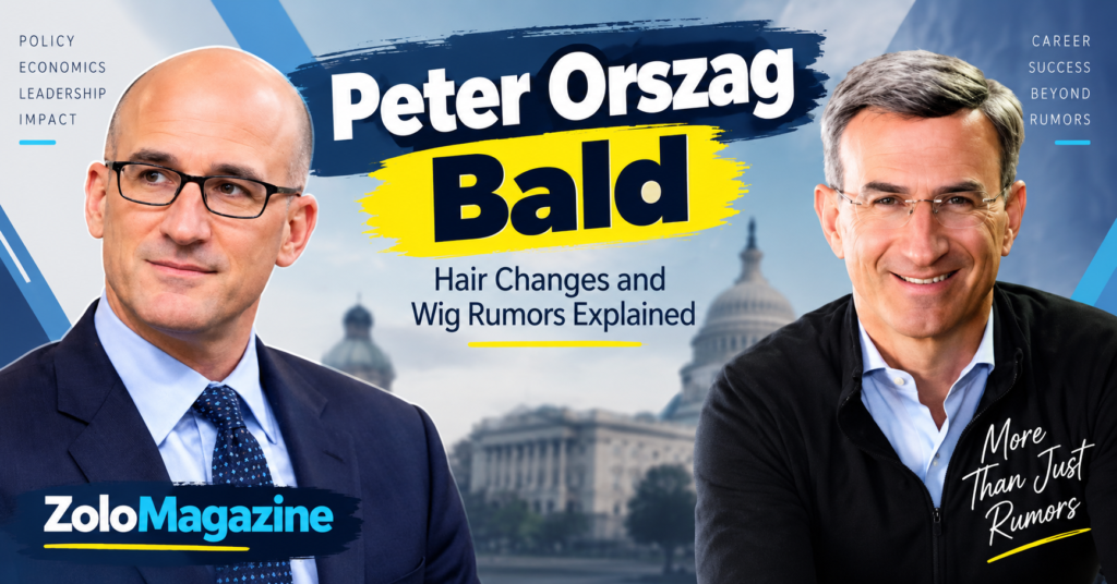 Peter Orszag Bald: Hair Changes and Wig Rumors Explained