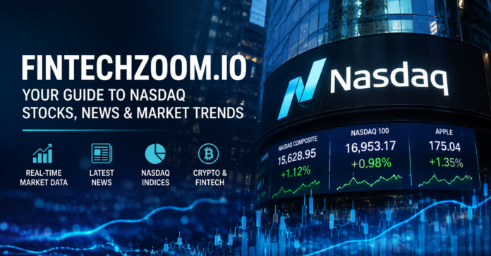 FintechZoom.io Nasdaq stock market data and analysis