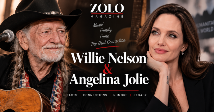 Willie Nelson and Angelina Jolie connection explained